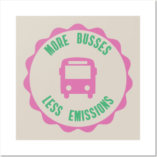 More Busses Less Emissions Posters and Art